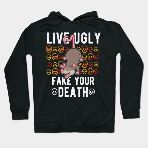 Live Ugly Fake Your Death - Possum Opossum Funny Gift Hoodie by andreperez87